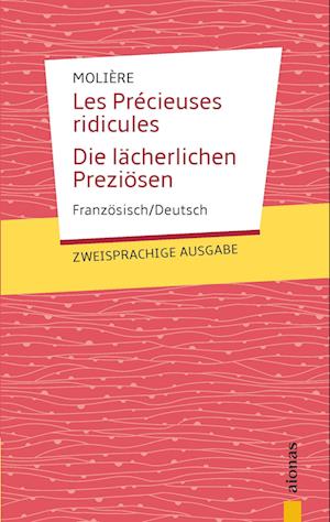 Les Précieuses ridicules / Die lächerlichen  Preziösen: Zweisprachig Französisch / Deutsch