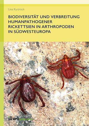 Biodiversität Und Verbreitung Humanpathogener Rickettsien in Arthropoden in Südwesteuropa