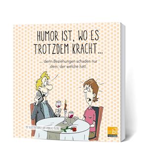 Humor ist, wo es trotzdem kracht...