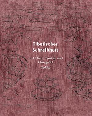 Tibetisches Schreibheft im Uchen-, Tsuring- und Chuyig-Stil