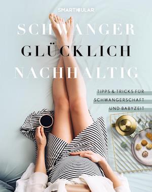 Schwanger Glücklich Nachhaltig