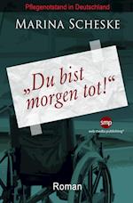 Du bist morgen tot