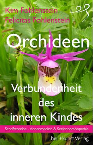 Orchideen - Verbundenheit des inneren Kindes