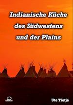 Indianische Küche des Südwestens und der Plains