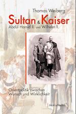 Sultan & Kaiser: Abdül Hamid II. und Wilhelm II.