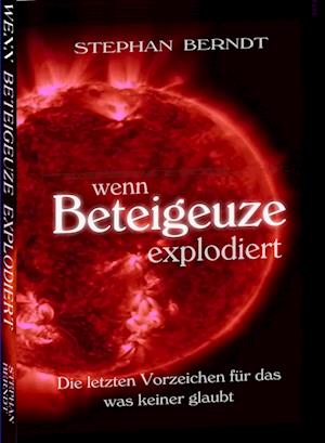 Wenn Beteigeuze explodiert