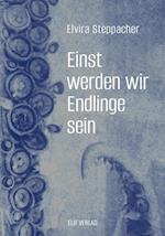 Einst werden wir Endlinge sein