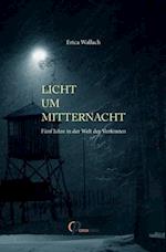 Licht um Mitternacht. Fünf Jahre in der Welt der Verfemten