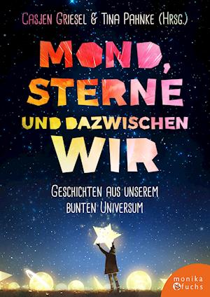 Mond, Sterne, und dazwischen wir