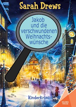 Jakob und die verschwundenen Weihnachtswünsche