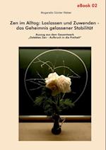 Zen im Alltag: Loslassen und Zuwenden – das Geheimnis gelassener Stabilität (eBook)