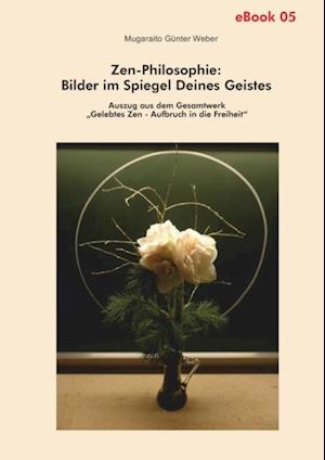 Zen-Philosophie: Bilder im Spiegel deines Geistes