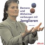 Demenz und Alzheimer vorbeugen mit Jonglieren