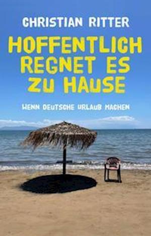 Hoffentlich regnet es zu Hause