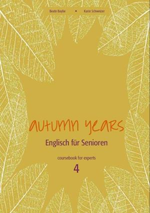 Autumn Years - Englisch fur Senioren 4 - Experts - Coursebook