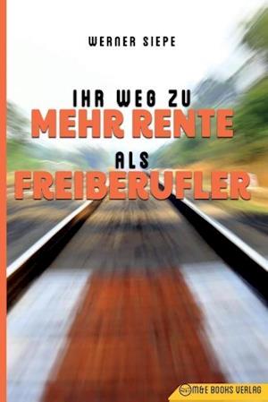 Ihr Weg zu mehr Rente als Freiberufler