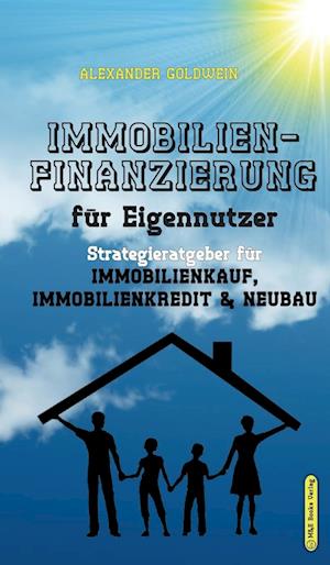 Das Immobilien-Praxishandbuch Für Eigennutzer