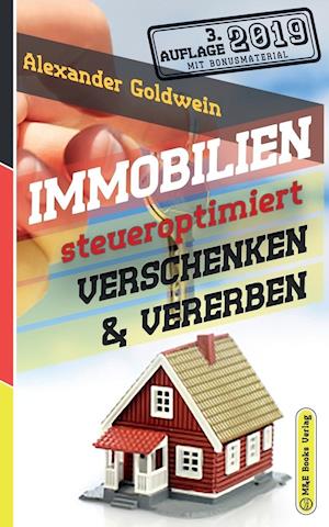 Goldwein, A: Immobilien steueroptimiert verschenken & vererb