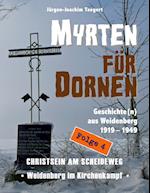 MYRTEN FÜR DORNEN - Geschichte(n) aus Weidenberg 1919-1949, Alltagsleben und Kirchenkampf in einer oberfränkischen Marktgemeinde, Folge 4