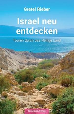 Israel neu entdecken