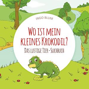 Wo ist mein kleines Krokodil? - Das lustige Tier-Suchbuch