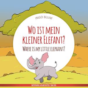 Wo ist mein kleiner Elefant? - Where is my little elephant?