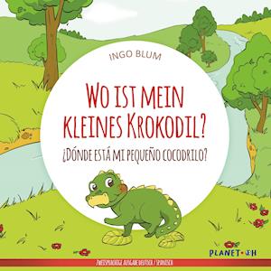 Wo ist mein kleines Krokodil? -  ¿Dónde está mi pequeño cocodrilo?