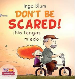 Don't be scared! - ¡No tengas miedo!