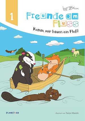 Freunde am Fluss - Komm, wir bauen ein Floß