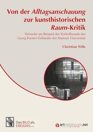 Von der Alltagsanschauung zur kunsthistorischen Raum-Kritik