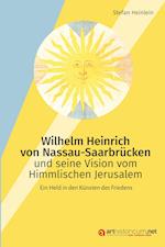 Wilhelm Heinrich von Nassau-Saarbrücken und seine Vision vom Himmlischen                Jerusalem