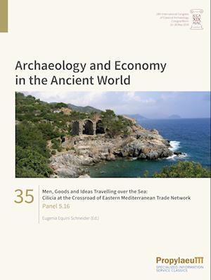 Men, Goods and Ideas Travelling over the Sea: Cilicia at the Crossroad of Eastern                Mediterranean Trade Network