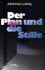 Der Plan und die Stille