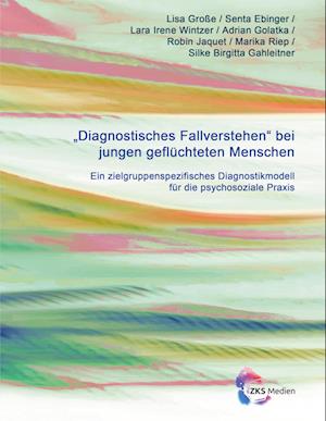 Diagnostisches Fallverstehen bei jungen geflüchteten Menschen