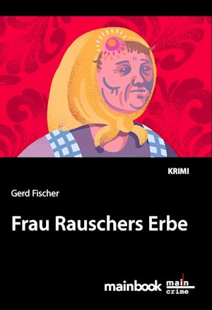 Frau Rauschers Erbe