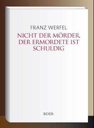 Nicht der Mörder, der Ermordete ist schuldig