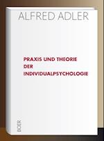 Praxis und Theorie der Individualpsychologie