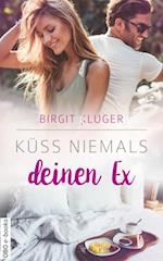 Küss niemals deinen Ex