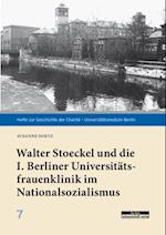 Walter Stoeckel und die I. Berliner Universitätsfrauenklinik im Nationalsozialismus