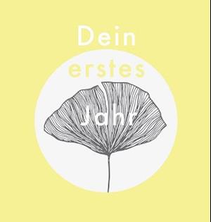 Dein erstes Jahr: Babyalbum beige gelb, zum Eintragen der schönsten Momente und Erinnerungen für unser erstes gemeinsames Jahr