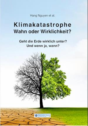 Klimakatastrophe -Wahn oder Wirklichkeit?