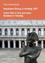 Napoleons Einzug in Venedig. Seine Villa in Stra und seine Residenz in Venedig
