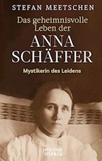 Das geheimnisvolle Leben der Anna Schäffer