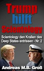 Trump hilft Scientology - Scientology den Krallen des Deep States entrissen