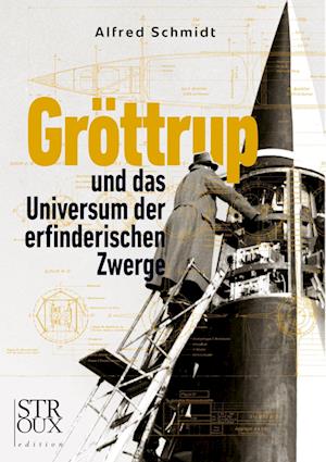 Gröttrup und das Universum der erfinderischen Zwerge