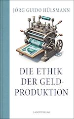 Die Ethik der Geldproduktion