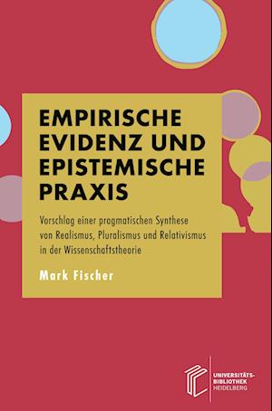 Empirische Evidenz und epistemische Praxis