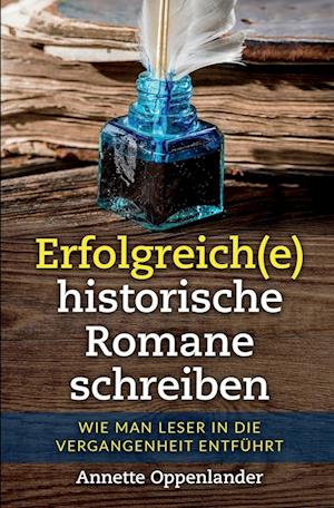 Erfolgreich(e) historische  Romane schreiben