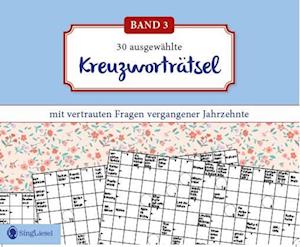 Kreuzworträtsel für Senioren. Der Kreuzworträtsel-Block für Senioren mit vertrauten Fragen vergangener Jahrzehnte. Der Rätsel-Block für Senioren im Großformat und mit großer Schrift. (Band 3)