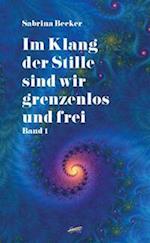 Im Klang der Stille sind wir grenzenlos und frei